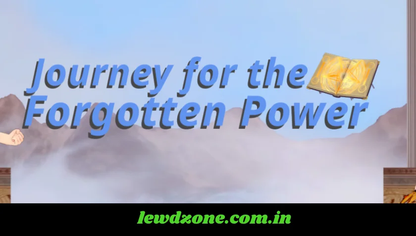 Journey for the Forgotten Power